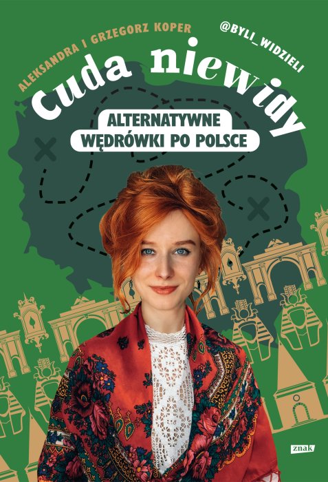 Cuda niewidy. Alternatywne wędrówki po Polsce. Aleksandra i Grzegorz Koper